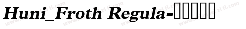 Huni_Froth Regula字体转换